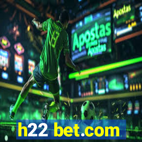 h22 bet.com